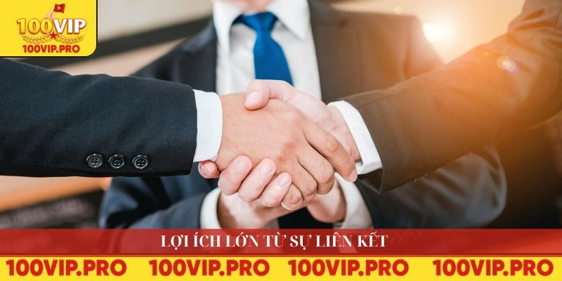 Lợi ích lớn từ sự liên kết  